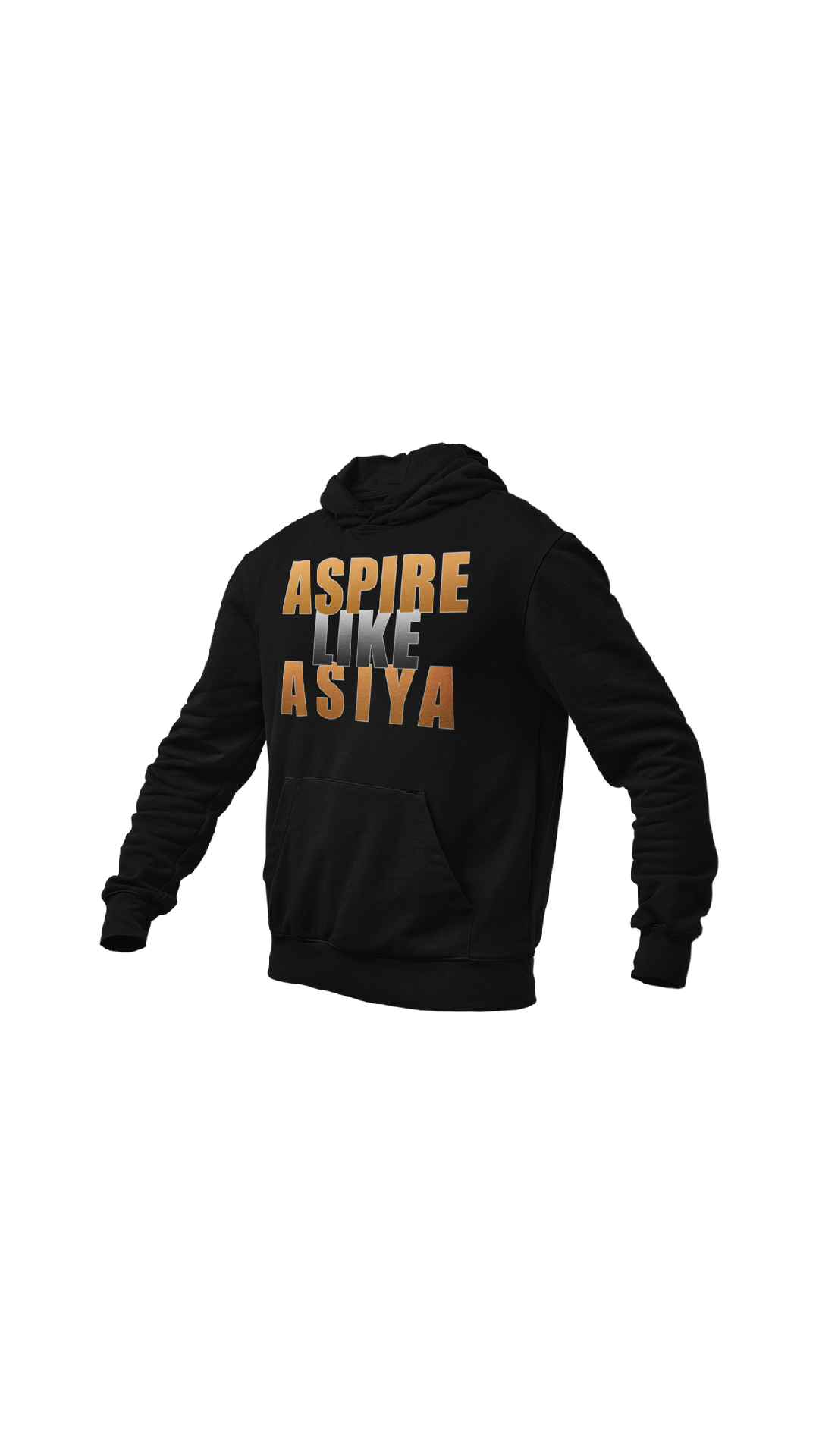 4 Greatest Women: "Aspire Like Asiya" hoodie