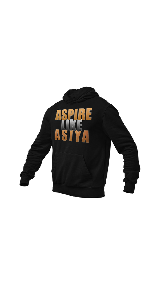 4 Greatest Women: "Aspire Like Asiya" hoodie