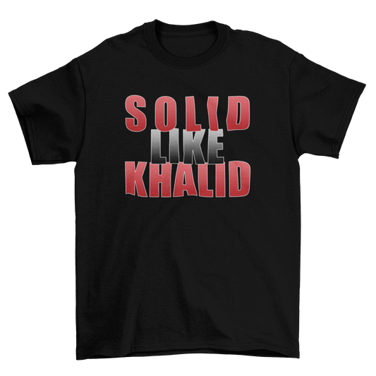 Sahaba Series: "Solid Like Khalid" tee