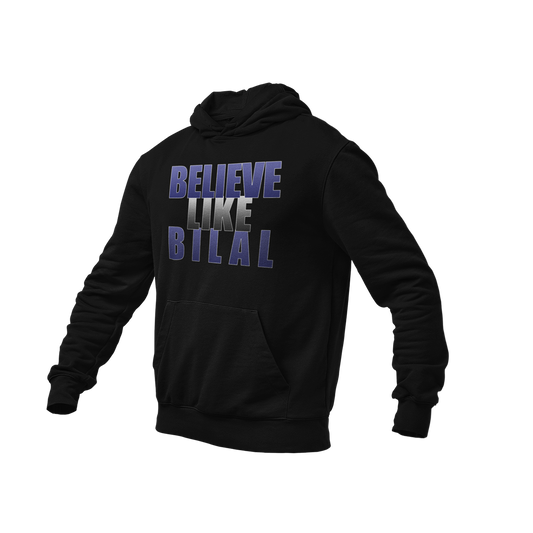 Sahaba Series: "Believe Like Bilal" hoodie